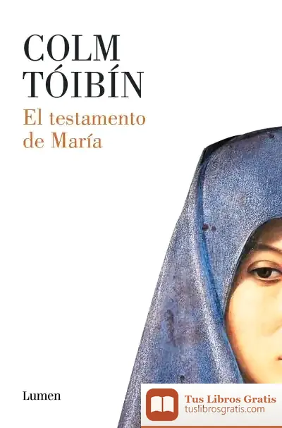 Descargar El Testamento De María de Colm Tóibín