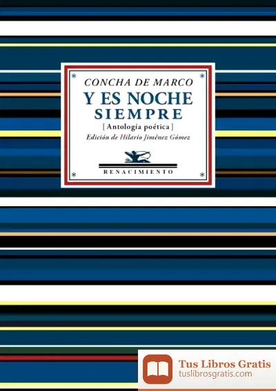 Descargar Y Es Noche Siempre . Antología Poética (1966-1977) de Concha de Marco