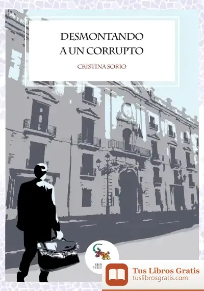 Descargar Desmontando A Un Corrupto