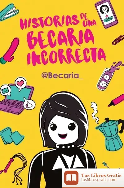 Descargar Historias De Una Becaria Incorrecta