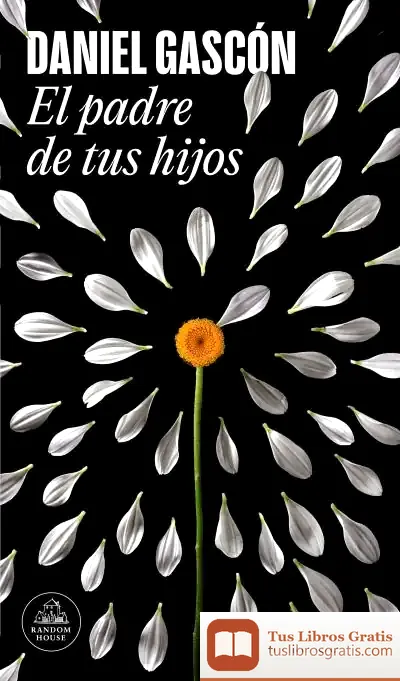 Descargar El Padre De Tus Hijos de Daniel Gascón Rodríguez