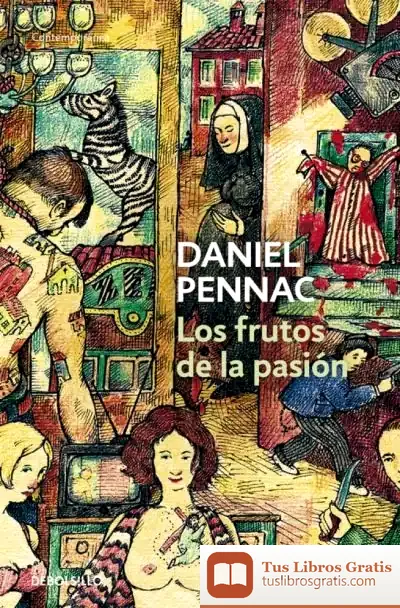 Descargar Los Frutos De La Pasión. (Malaussène 5)