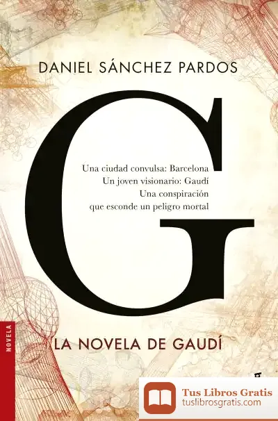Descargar G (La Novela De Gaudí)