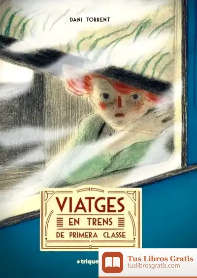 Descargar (Cat) Viatges En Trens De Primera Classe de Daniel Torrent