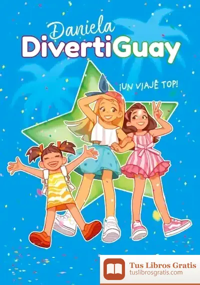Descargar ¡Un Viaje Top! (Daniela Divertiguay 6)