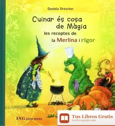 Descargar Cuinar És Cosa De Màgia de Daniela Drescher