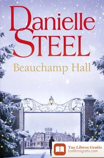 Descargar Beauchamp Hall de Danielle Steel