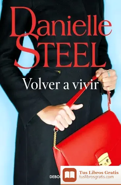 Descargar Volver A Vivir de Danielle Steel