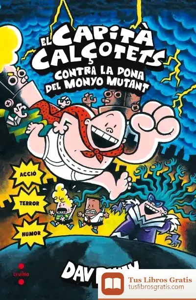 Descargar El Capità Calçotets Contra La Dona Del Monyo Mutant de Dav Pilkey
