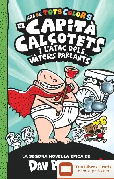 Descargar El Capità Calçotets I L'Atac Dels Vàters Parlants de Dav Pilkey