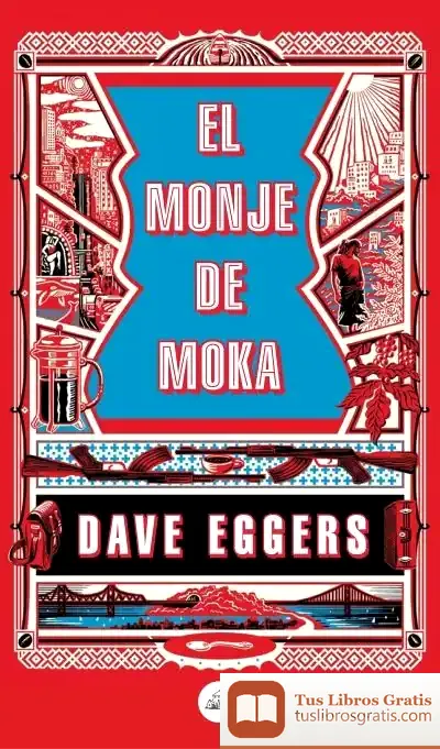 Descargar El Monje De Moka de Dave Eggers