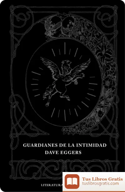 Descargar Guardianes De La Intimidad de Dave Eggers