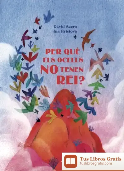 Descargar Per Que Els Ocells No Tienen Rei?