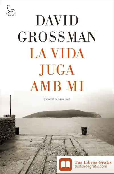 Descargar La Vida Juga Amb Mi de David Grossman
