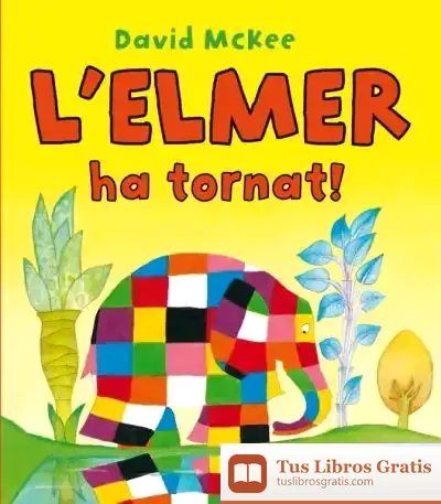 Descargar L'Elmer Ha Tornat! de David Mckee