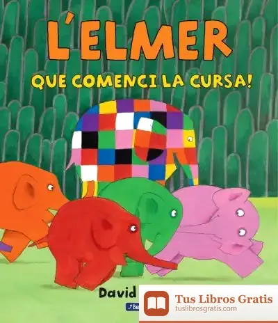 Descargar Que Comenci La Cursa! (L'Elmer. Àlbum Il.Lustrat)