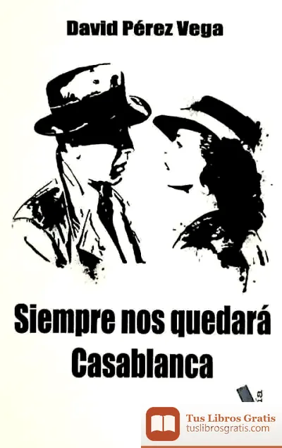 Descargar Siempre Nos Quedará Casablanca