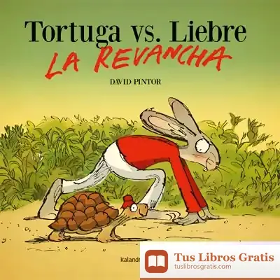 Descargar Tortuga Vs. Liebre. La Revancha de David Pintor