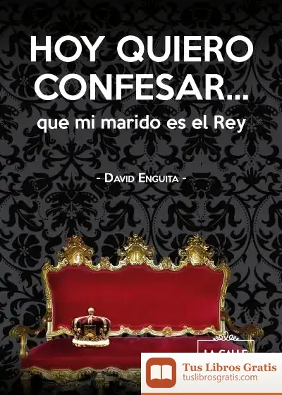 Descargar Hoy Quiero Confesar... Que Mi Marido Es El Rey