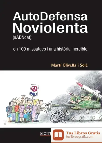 Descargar Autodefensa Noviolenta (#Adncat) En 100 Missatges I Una Història Increïble de David Soler