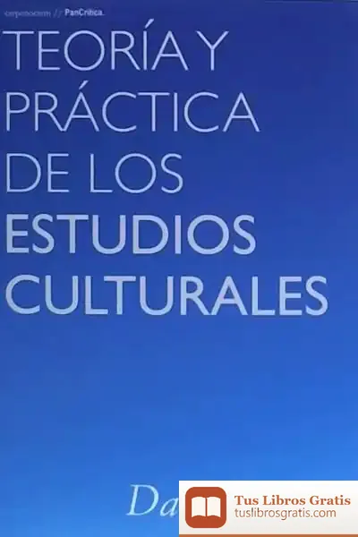 Descargar Teoría Y Práctica De Los Estudios Culturales