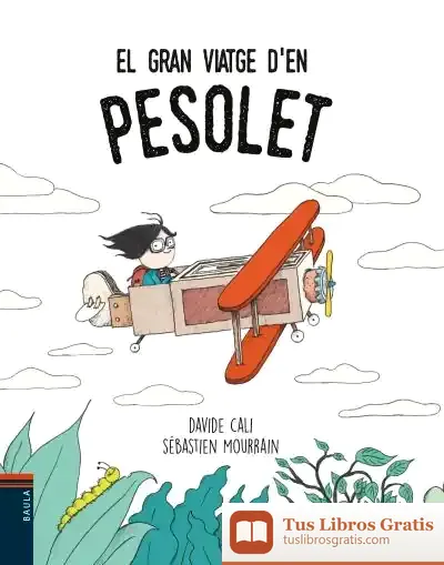Descargar El Gran Viatge D'En Pesolet