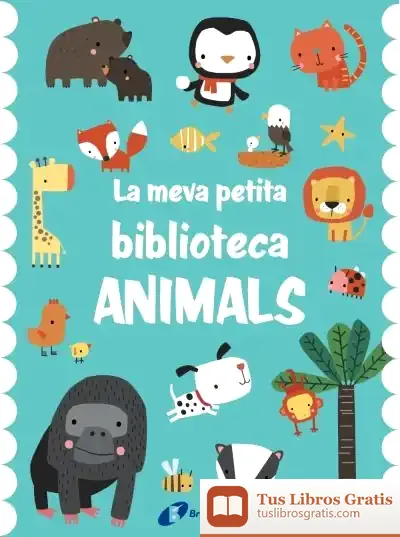Descargar La Meva Petita Biblioteca. Animals de Dawn Machell