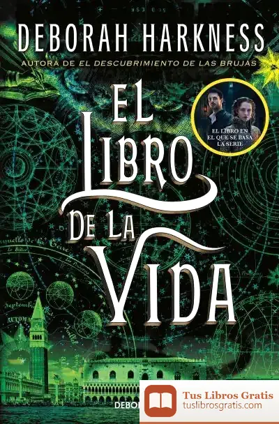 Descargar El Libro De La Vida (El Descubrimiento De Las Brujas 3)