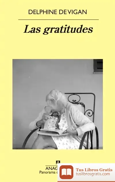 Descargar Las Gratitudes de Delphine de Vigan