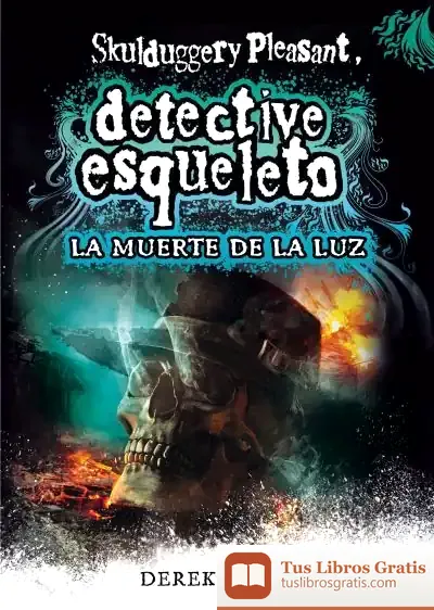 Descargar Detective Esqueleto 9: La Muerte De La Luz de Derek Landy