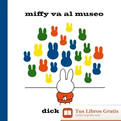 Descargar Miffy Va Al Museo de Dick Bruna