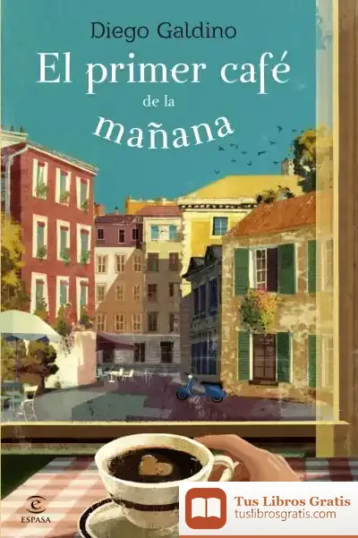 Descargar El Primer Café De La Mañana de Diego Galdino