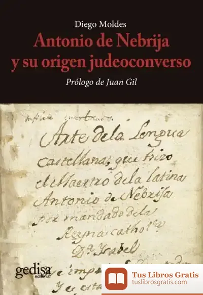Descargar Antonio De Nebrija Y Su Origen Judeoconverso de Diego Moldes