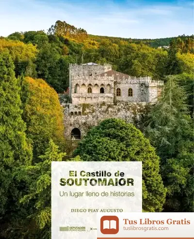Descargar El Castillo De Soutomaior: Un Lugar Lleno De Historias de Diego Piay Augusto
