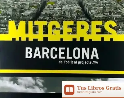 Descargar Mitgeres Barcelona: De L Oblit Al Projecte