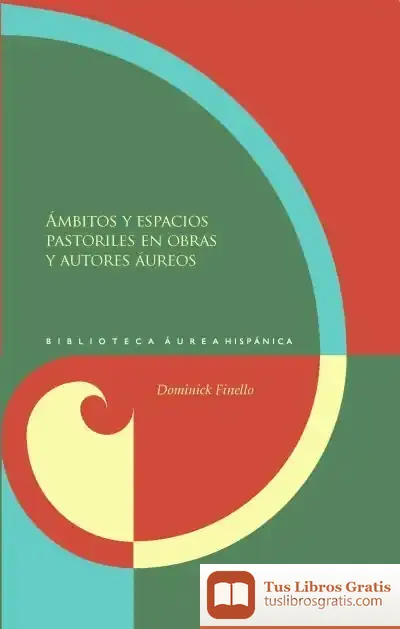 Descargar Ámbitos Y Espacios Pastoriles En Obras Y Autores Áureos