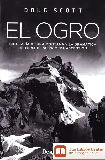 Descargar Ogro, El. Biografia De Una Montaña Y La Dramatica Historia