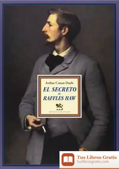 Descargar El Secreto De Raffles Haw de Arthur Conan Doyle