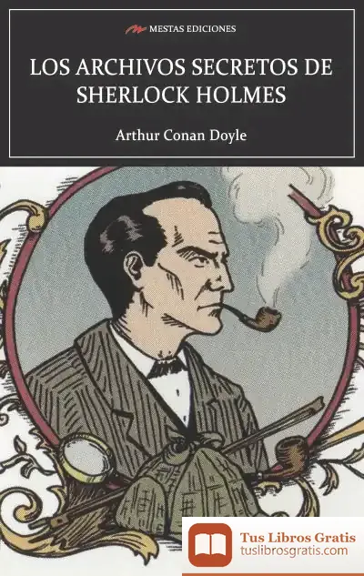 Descargar Los Archivos Secretos De Sherlock Holmes de Arthur Conan Doyle