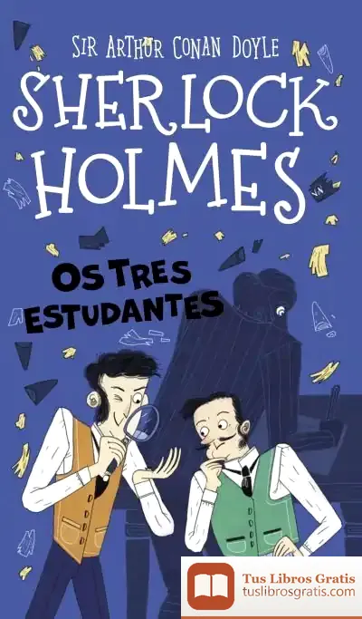Descargar Sherlock Holmes: Os Tres Estudantes de Arthur Conan Doyle