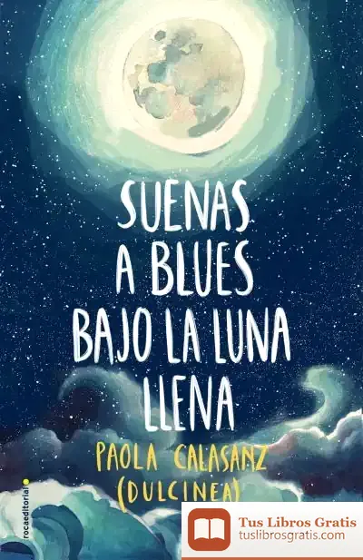 Descargar Suenas A Blues Bajo La Luna Llena de Dulcinea