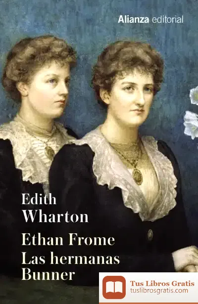 Descargar Ethan Frome ; Las Hermanas Bunner