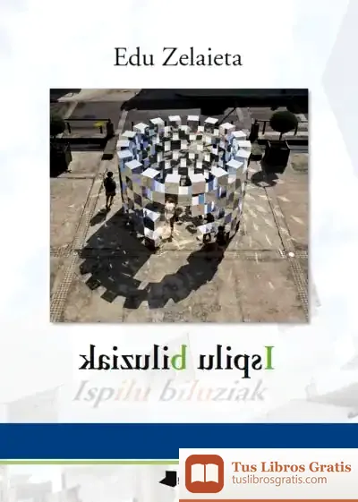 Descargar Ispilu Biluziak de Edu Zelaieta Anta