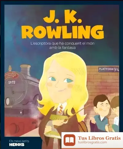 Descargar J. K. Rowling: L`Escriptora Que Ha Conquerit El Món Amb La Fantasía de Eduardo Acín