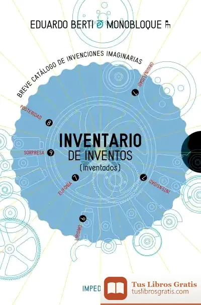 Descargar Inventario De Inventos: (Inventados) de Eduardo Berti