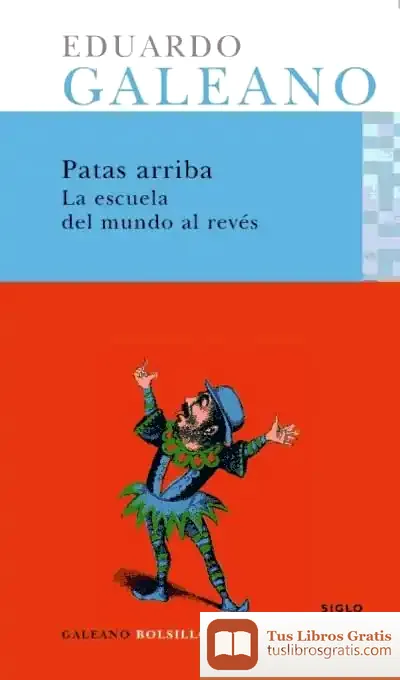Descargar Patas Arriba de Eduardo Galeano