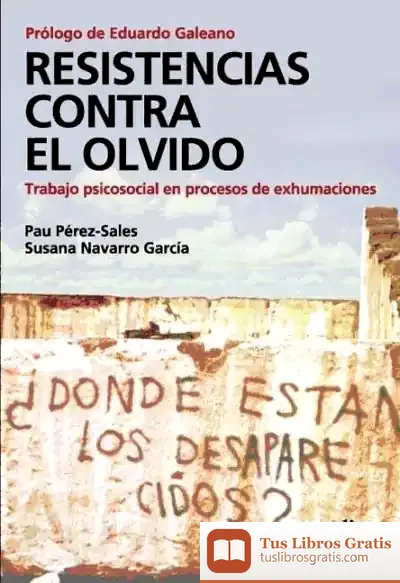 Descargar Resistencias Contra El Olvido de Eduardo Galeano