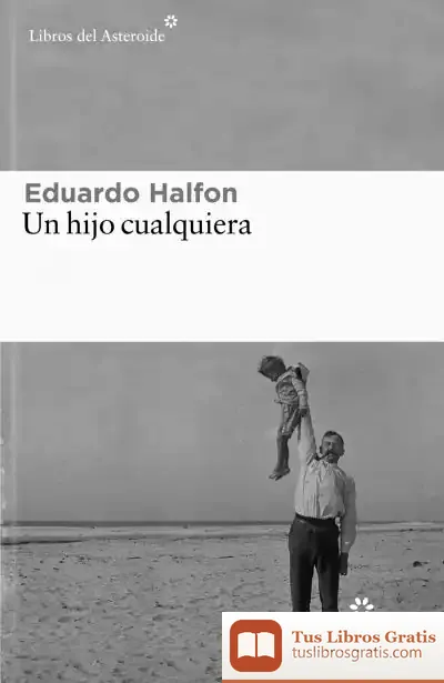 Descargar Un Hijo Cualquiera de Eduardo Halfon
