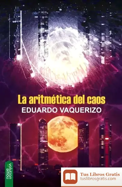 Descargar Aritmética Del Caos, La