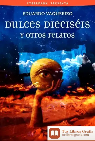 Descargar Dulces Diesciséis Y Otros Relatos